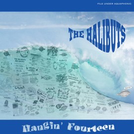 The Halibuts - Hangin' Fourteen LP